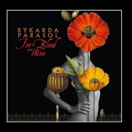 Rykarda Parasol – For Blood And Wine (2009)